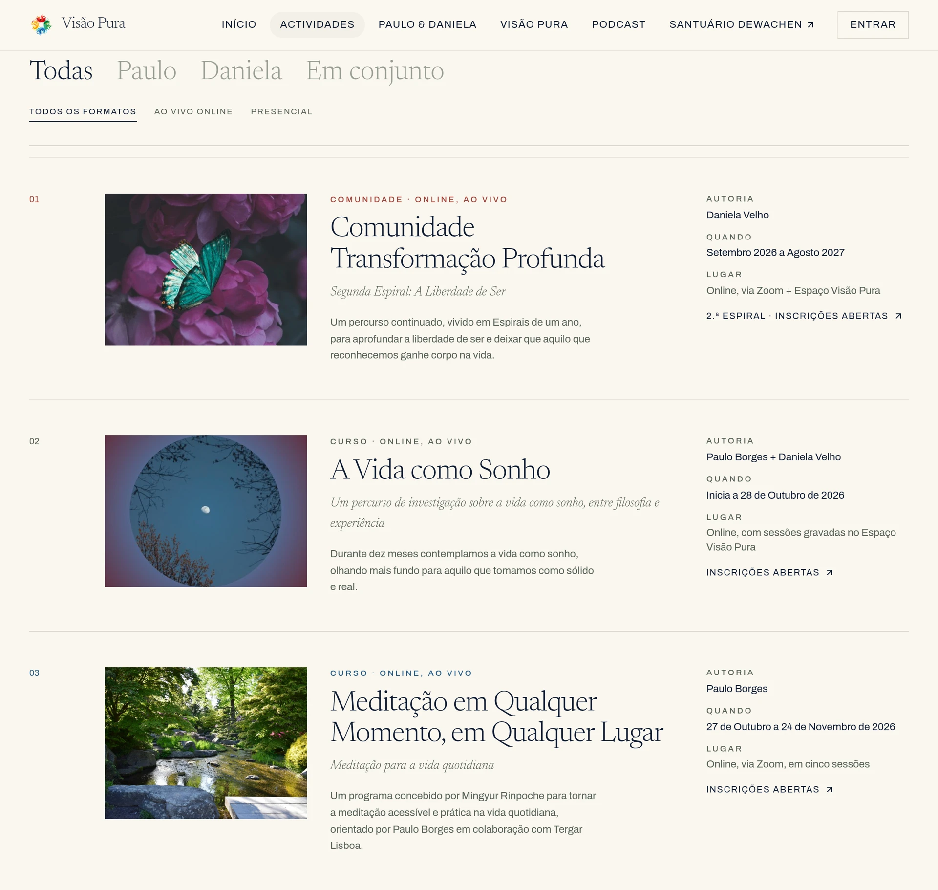 Listagem pública de actividades da Visão Pura com Comunidade Transformação Profunda, A Vida como Sonho e Meditação em Qualquer Momento, em Qualquer Lugar.